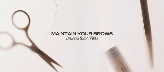 How to Maintain Your Brows Between Salon Visits